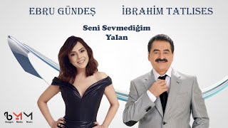 İbrahim Tatlıses & Ebru Gündeş - Seni Sevmediğim Yalan (Duet Cover)