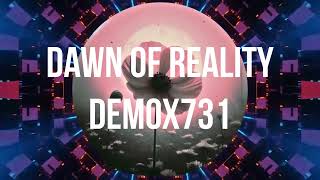 Demox731 - Dawn of reality