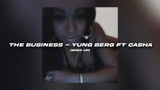 The Business - Yung Berg Ft. Casha (sped up)