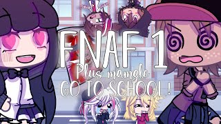 Fnaf 1 ( + Mangle )  Go To High School! - Read Desc Before Commenting- It’s Magicalme