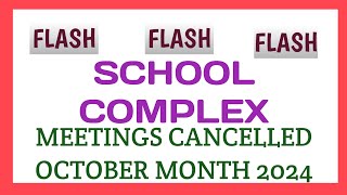 FLASH...FLASH || SCHOOL COMPLEX MEETINGS/TRAININGS || OCTOBER 2024 || CANCELLED ||@rammigadu