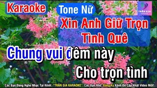 Xin Anh Giữ Trọn Tình Quê Karaoke Tone Nữ