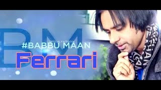 Ferrari | Babbu Maan | Latest Punjabi Song 2017 New Song