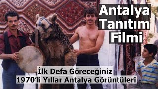 1970'li Yıllar Antalya Tanıtım Filmi / İlk Defa Göreceğiniz Antalya Görüntüleri