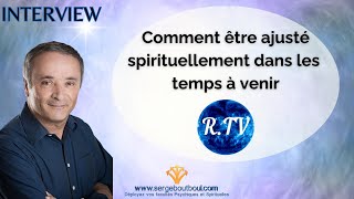 Comment être ajusté spirituellement dans les temps à venir - Rayonnance TV