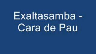 Exaltasamba - Cara de Pau