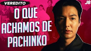 Veredito - PACHINKO É BOM E EU QUERO MAIS! SEGUNDA TEMPORADA VEM AÍ!