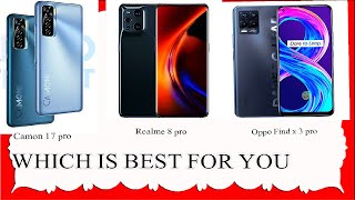 Techno camon 17 pro vs Realme 8 pro vs Oppo find X 3 pro Detailed Comparison of specs review.