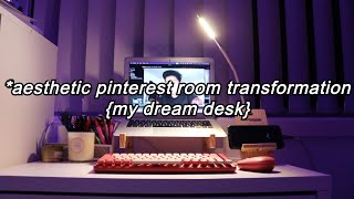 *aesthetic pinterest room transformation pt.1 my dream desk