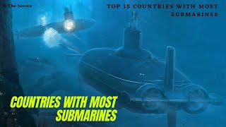 Top 15 Countries With Most Submarines In The World #shorts The Source