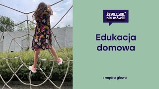 Edukacja domowa, czyli nie zamykamy nikogo w wysokiej wieży | Kinga Pukowska