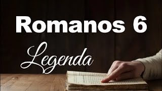 BÍBLIA   ROMANOS 06 LEGENDA