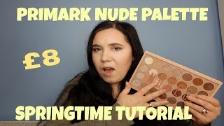 PRIMARK NUDE PALETTE...SPRIMGTIME TUTORIAL