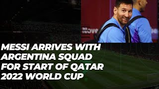 The Arrival of Messi In Qatar Worldcup..GOAT and his squad