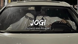 Jogi [ Slowed and Reverb ] + Lofi ||  Music Lover