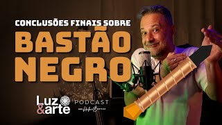 Qual é o REAL PROPÓSITO do Bastão Negro? - @luzearte #bastãonegro