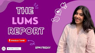 The LUMS Report | 10th Feb'23 | Khadija Tahir | Radio LUMS