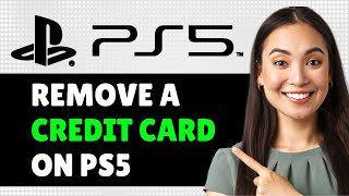 How to Remove A Credit Card On PS5 2024 (Step By Step Guide)