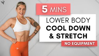 5 Min Lower Body Cool Down & Stretch (do this after your workout)