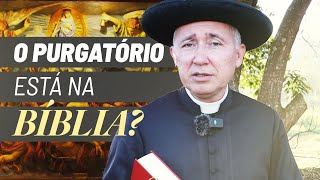 Afinal, o Purgatório é mencionado na Bíblia?