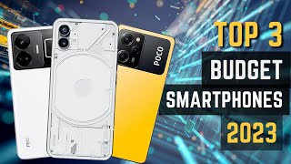 Top 3 BEST Budget Smartphones 2023