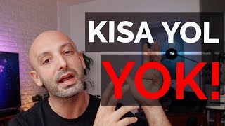 KISA YOL YOK! (Herkesin başarıya ulaşmak için aradığı kısa yol! Ama öyle bir yol yok!)