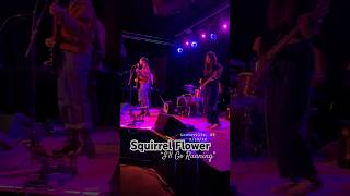 Squirrel Flower ~ “I’ll Go Running” in Louisville on 2/19/22 ✨