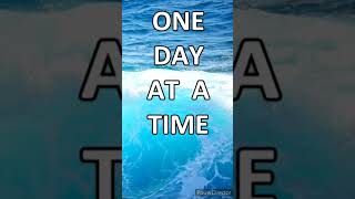 One day at a time