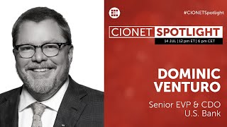 CIONET Spotlight with Dominic Venturo, U.S. Bank