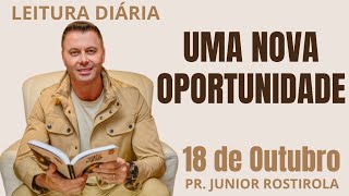 UMA NOVA OPORTUNIDADE. Devocional Café Com Deus Pai. Pr Junior Rostirola 292/366