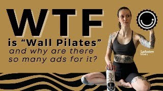 WTF is "Wall Pilates"? (And why do you keep seeing so many ads for it???)