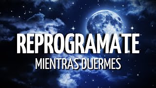 🌀Meditación REPROGRÁMATE MIENTRAS DUERMES | AFIRMACIONES de PODER🧿