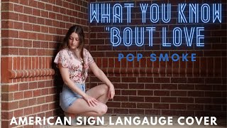 What You Know 'Bout Love - Pop Smoke | ASL/PSE | American Sign Language Cover