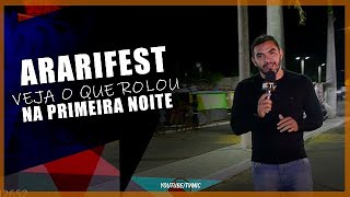 ARARIFEST 22 PRIMEIRA NOITE, ENTREVISTA E A CULINÁRIA LOCAL.