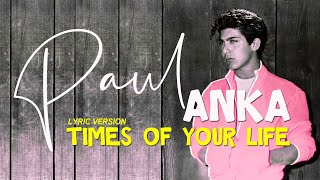 TIMES OF YOUR LIFE - PAUL ANKA (Lyric Version)