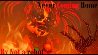 [SFM/FNAF/SHORT] Never Coming Home feat. Christina Rotondo by Not a robot (REMAKE)