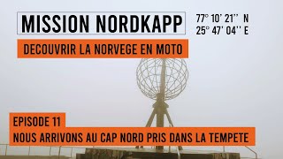 Objectif Cap Nord - Episode 11 - Nous arrivons au Cap Nord, pris dans la tempête.