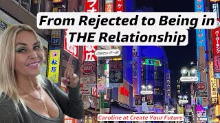 From Rejected to Being in THE Relationship Success Story ft Caroline