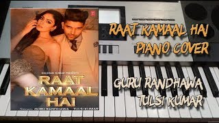 Raat Kamaal Hai - Guru Randhawa & Tulsi Kumar Piano Cover