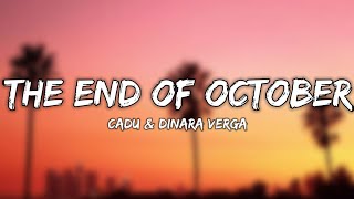 Cadu & Dinara Verga - The End Of October (Lyrics)