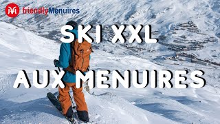 Ski XXL aux Menuires