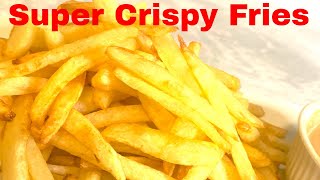 How To Make Extra Crispy Fries