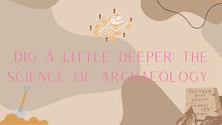 Dig A Little Deeper: The Science of Archaeology (Archaeology Series)