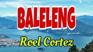 ROEL CORTEZ " BALELENG " THE BEST OPM LOVE SONG cover/ #music #love #song