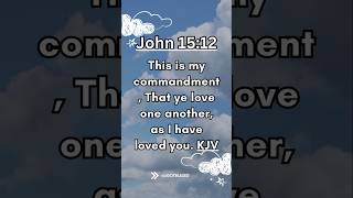 Share the Good News. Bible Verse of the Day. John 15:12 KJV