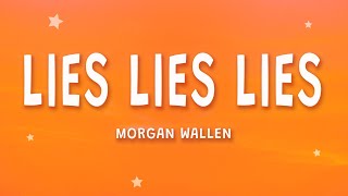 Morgan Wallen - Lies Lies Lies (Lyrics)