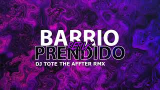 BARRIO PRENDIDO-(REMIX)-DJ TOTE