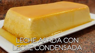 Leche asada tipo flan 🍮, un postre FÁCIL, CREMOSO Y EXQUISITO - Come como príncipe