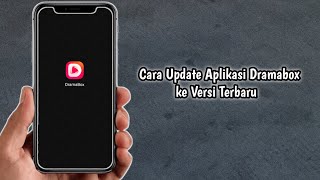 Cara Update Aplikasi Dramabox ke Versi Terbaru