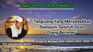 Ngaji Sore||Tangisan Yang Menyebabkan Diampuni Seluruh Dosa Orang Beriman||KH Ubaidillah Ahror